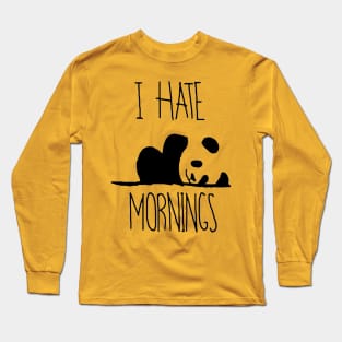 I Hate Mornings Panda Bear Long Sleeve T-Shirt